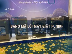Bảng mã lỗi máy giặt Funiki