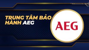 Trung tâm bảo hành AEG