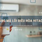 bảng mã lỗi điều hòa Hitachi