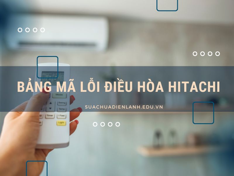 bảng mã lỗi điều hòa Hitachi