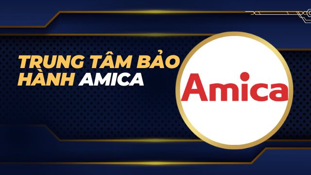 trung tâm bảo hành Amica