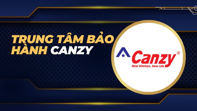 trung tâm bảo hành canzy