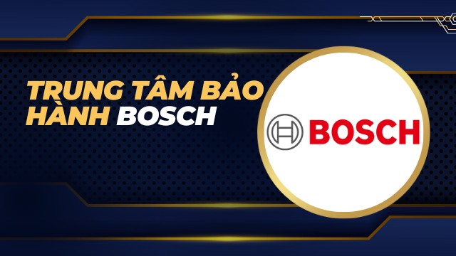  Trung tâm bảo hành Bosch