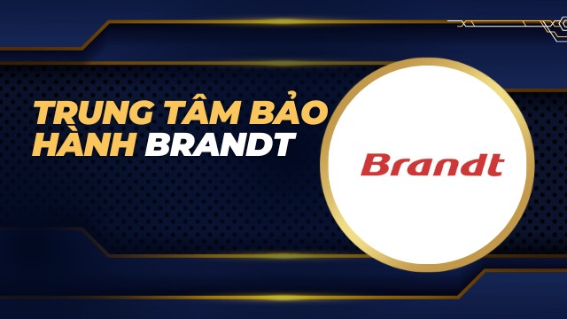 trung tâm bảo hành Brandt