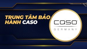 Trung tâm bảo hành Caso