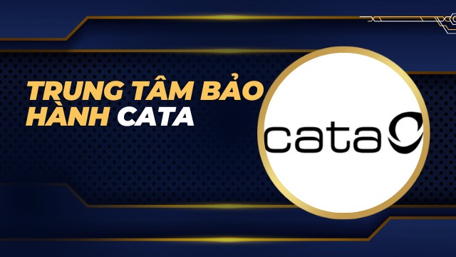 Trung tâm bảo hành Cata