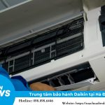 Trung tâm bảo hành Daikin tại Hà Đông