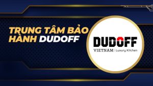 Trung tâm bảo hành Dudof