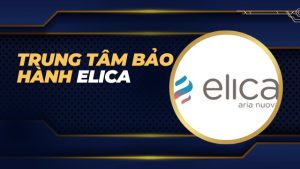 trung tâm bảo hành Elica