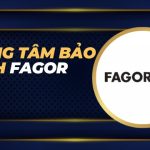 Trung tâm bảo hành Fagor