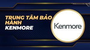 Trung tâm bảo hành Kenmore
