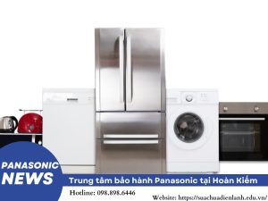 Trung tâm bảo hành Panasonic tại Hoàn Kiếm