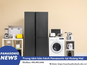 Trung tâm bảo hành Panasonic tại Hoàng Mai