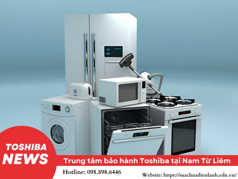 Trung tâm bảo hành Toshiba tại Nam Từ Liêm