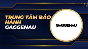 Trung tâm bảo hành gaggenau