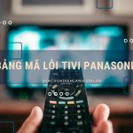bảng mã lỗi tivi Panasonic