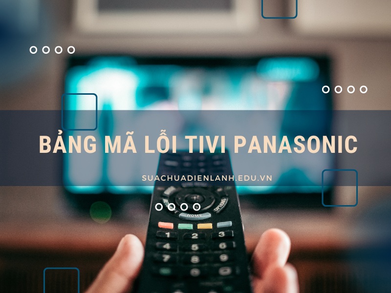 bảng mã lỗi tivi Panasonic