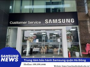 trung tâm bảo hành Samsung quận Hà Đông