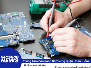 trung tâm bảo hành Samsung quận Hoàn Kiếm