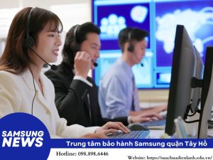 trung tâm bảo hành Samsung quận Tây Hồ