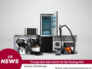 trung tâm bảo hành lg tại Hoàng Mai
