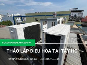 Tháo lắp điều hòa tại Tây Hồ