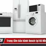 Trung tâm bảo hành Bosch tại Hà Đông