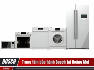 Trung tâm bảo hành Bosch tại Hoàng Mai