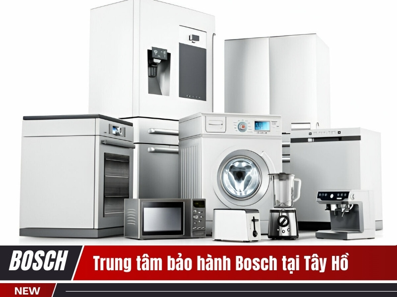 Trung tâm bảo hành Bosch tại Tây Hồ