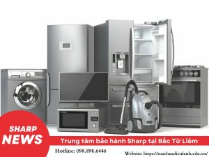 Trung tâm bảo hành Sharp tại Bắc Từ Liêm