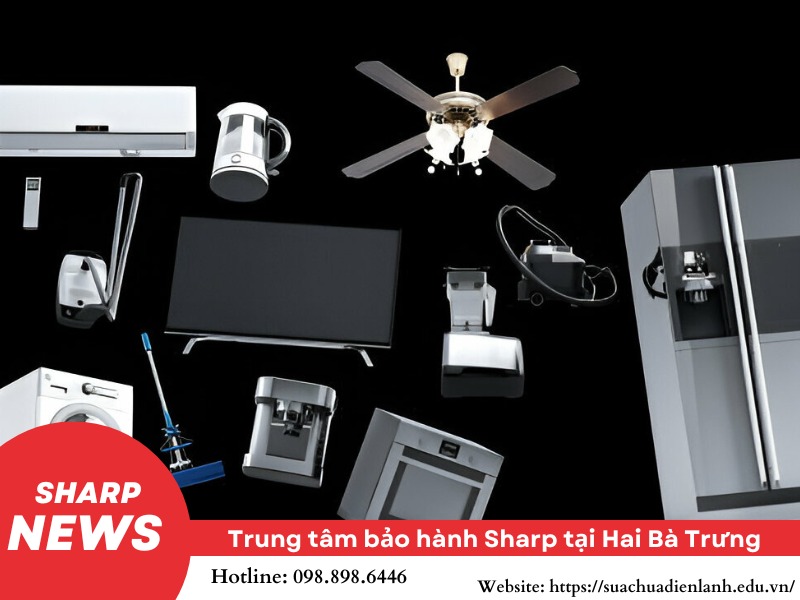 Trung tâm bảo hành Sharp tại Hai Bà Trưng