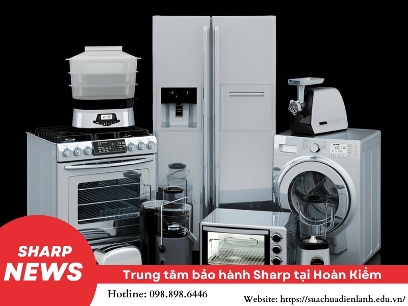 Trung tâm bảo hành Sharp tại Hoàn Kiếm