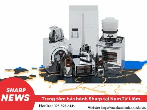 Trung tâm bảo hành Sharp tại Nam Từ Liêm