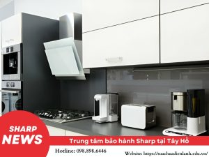 Trung tâm bảo hành Sharp tại Tây Hồ