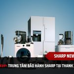 Trung tâm bảo hành Sharp tại Thanh Xuân