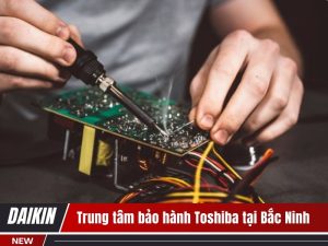 Trung tâm bảo hành Toshiba tại Bắc Ninh
