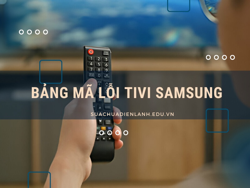 bảng mã lỗi tivi Samsung