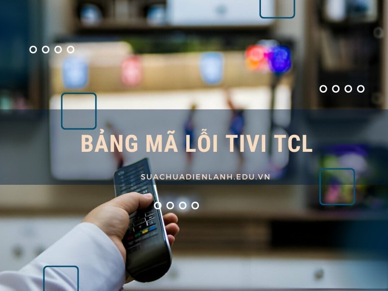 bảng mã lỗi tivi TCl