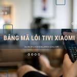bảng mã lỗi tivi Xiaomi