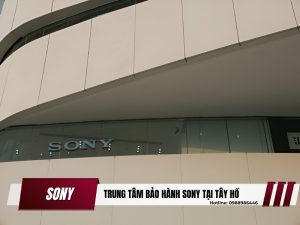 trung tâm bảo hành Sony tại Tây Hồ