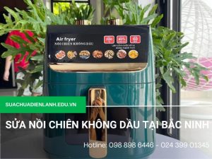 Sửa nồi chiên không dầu tại Bắc Ninh