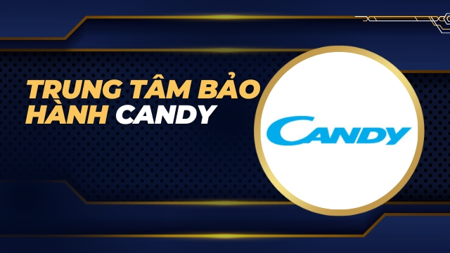 Trung tâm bảo hành Candy