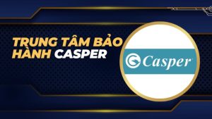 Trung tâm bảo hành Casper