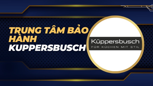 Trung tâm bảo hành Kuppersbusch