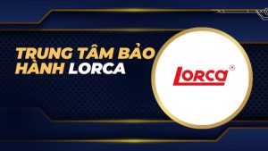Trung tâm bảo hành Lorca