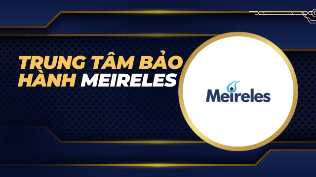 Trung tâm bảo hành Meireles