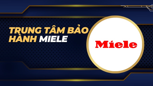 Trung tâm bảo hành Miele 