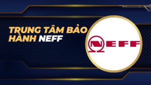 Trung tâm bảo hành Neff