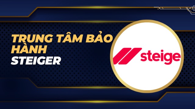 Trung tâm bảo hành Steiger