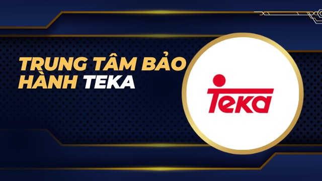 Trung tâm bảo hành Teka
